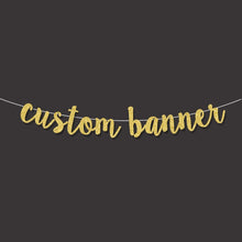Load image into Gallery viewer, Hot selling Personalized wedding Name Banner Custom script letters silver/gold glitter banners birthday party decor DIY sign